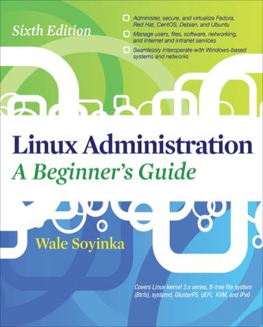 Linux Administration: A Beginners Guide