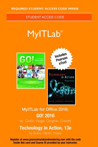 GO! 2016 -- MyLab IT with Pearson eText Access Code + Technology in Action