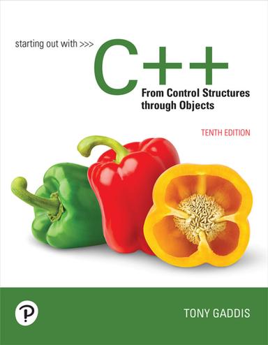Starting Out with C++ from Control Structures Through Objects