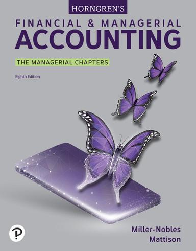 Horngren's Financial & Managerial Accounting, The Managerial Chapters