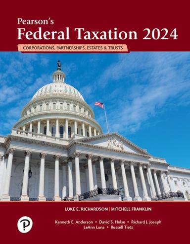 Pearson's Federal Taxation 2024 Corporations, Partnerships, Estates, & Trusts