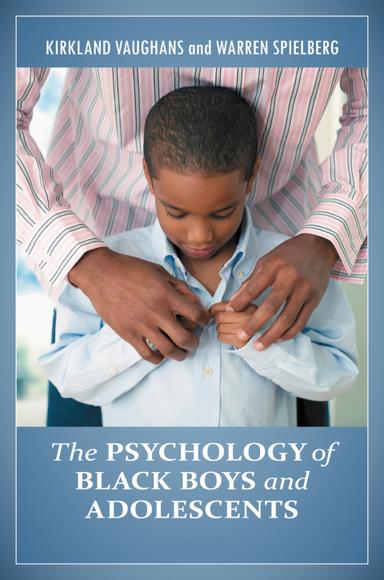 The Psychology of Black Boys and Adolescents [2 volumes]