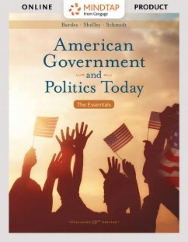 MindTap for Bardes/Shelley/Schmidt's American Government and Politics Today, The Essentials, Enhanced