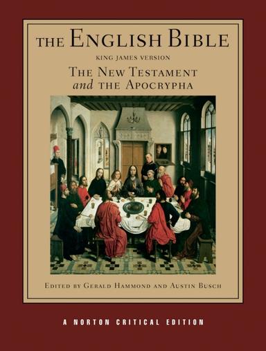 The English Bible, King James Version: The New Testament and The Apocrypha (Volume 2)  (Norton Critical Editions)