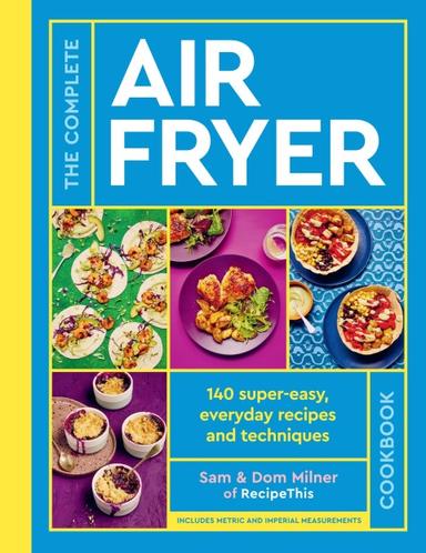 The Complete Air Fryer Cookbook