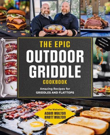 The Epic Outdoor Griddle Cookbook