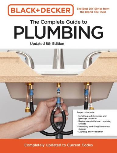 Black and Decker The Complete Guide to Plumbing Updated 8th Edition