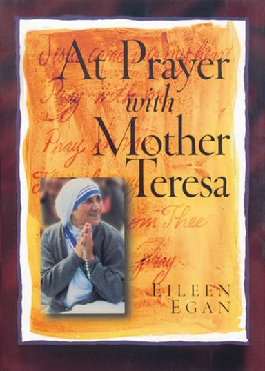 At Prayer with Mother Teresa