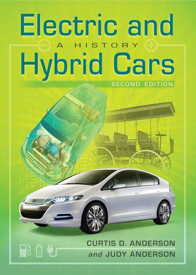 Electric and Hybrid Cars: A History, 2d ed.