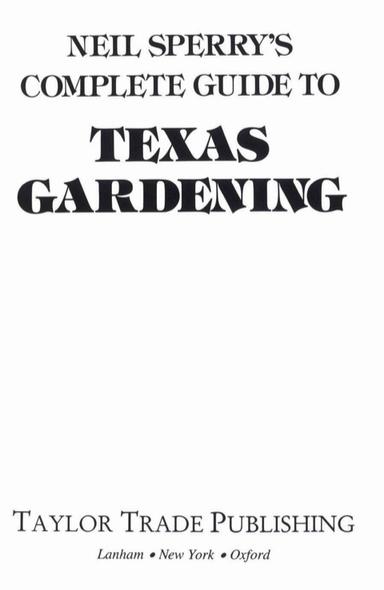 Neil Sperry's Complete Guide to Texas Gardening