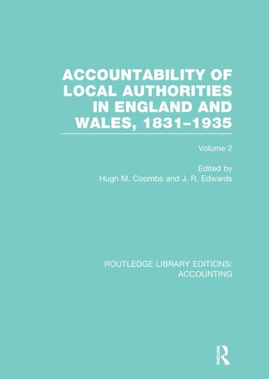 Accountability of Local Authorities in England and Wales, 1831-1935 Volume 2 (RLE Accounting)