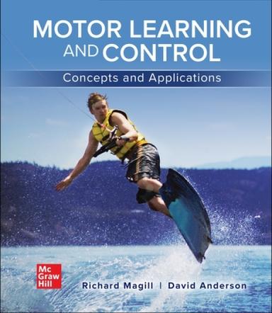 Motor Learning and Control: Concepts and Applications, 2024 Release