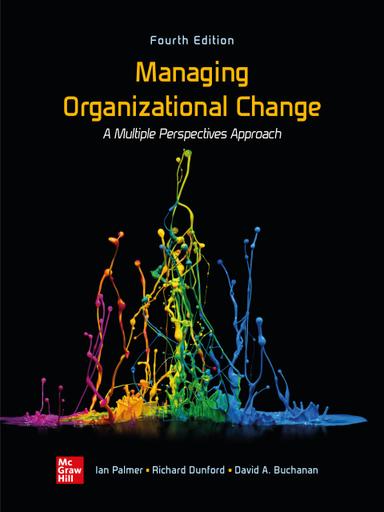Managing Organizational Change:  A Multiple Perspectives Approach