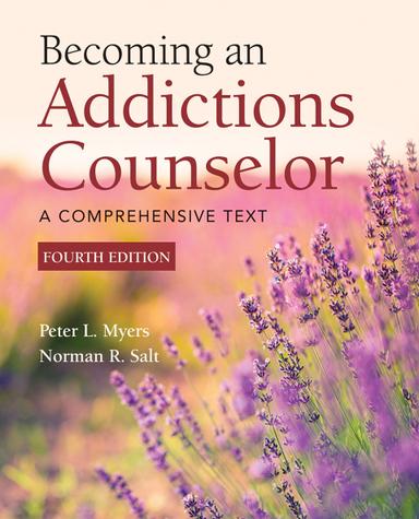 Becoming an Addictions Counselor: A Comprehensive Text