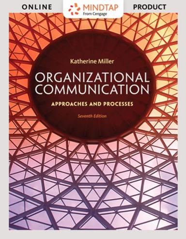 MindTap Communication for Miller’s Organizational Communication: Approaches and Processes