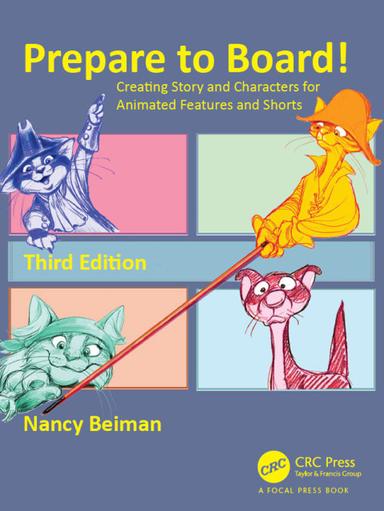 Prepare to Board! Creating Story and Characters for Animated Features and Shorts