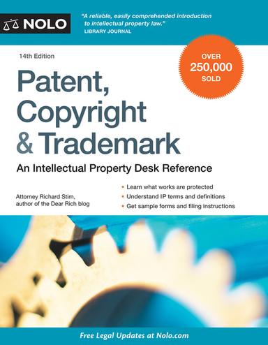 Patent, Copyright & Trademark: An Intellectual Property Desk Reference