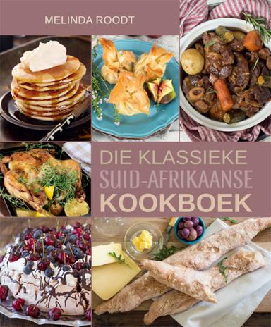 Die Klassieke Suid-Afrikaanse Kookboek