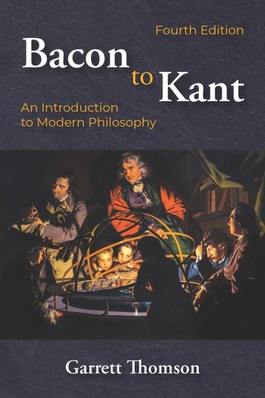 Bacon to Kant: An Introduction to Modern Philosophy