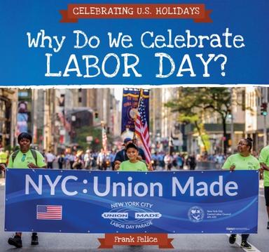 Why Do We Celebrate Labor Day?