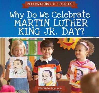 Why Do We Celebrate Martin Luther King Jr. Day?