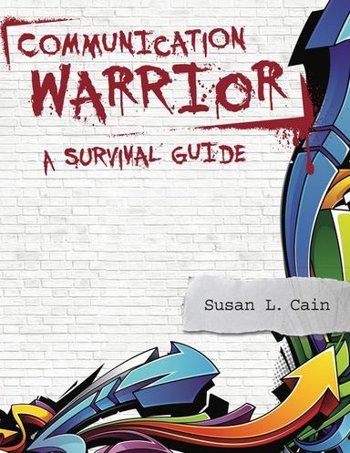 Communication Warrior: A Survival Guide