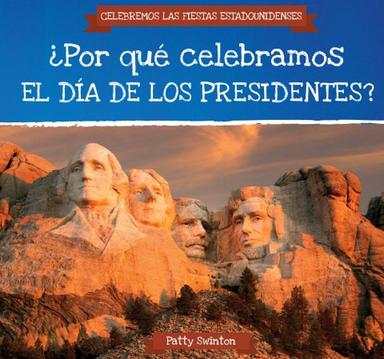 ?Por qu? celebramos el D?a de los Presidentes? (Why Do We Celebrate Presidents' Day?)