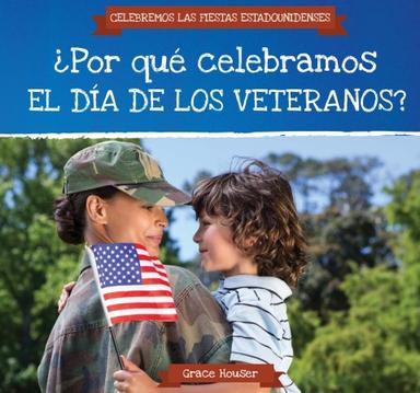 ¿Por qué celebramos el Día de los Veteranos? (Why Do We Celebrate Veterans Day?)