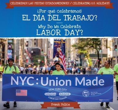 ¿Por qué celebramos el Día del Trabajo? / Why Do We Celebrate Labor Day?