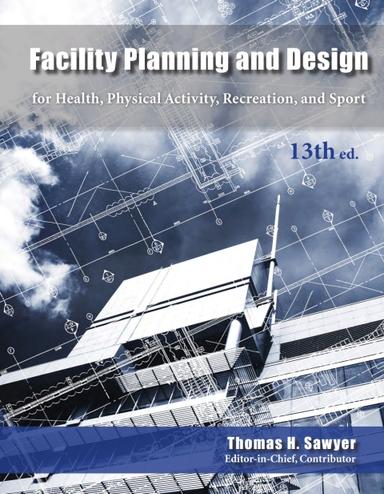 Facility Planning and Design for Health, Physical Activity, Recreation, and Sport