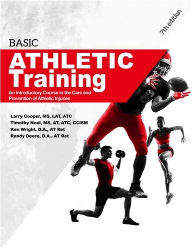 Basic Athletic Training: An Introductory Course in the Care and Prevention of Athletic Injuries