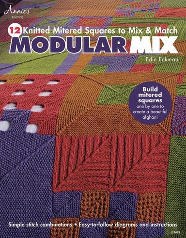 Modular Mix: 12 Knitted Mitered Squares to Mix & Match