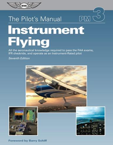The Pilot's Manual: Instrument Flying