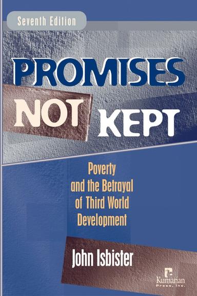 Promises Not Kept: Poverty and the Betrayal of Third World Development