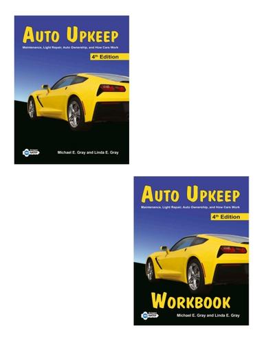 Auto Upkeep: Maintenance, Light Repair, Auto Ownership, and How Cars Work (eTextbook and eWorkbook Set)