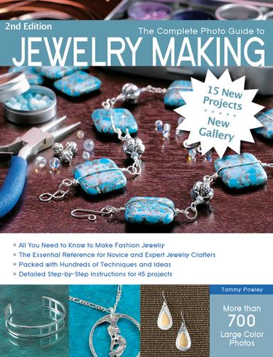 The Complete Photo Guide to Jewelry Making, Revised and Updated