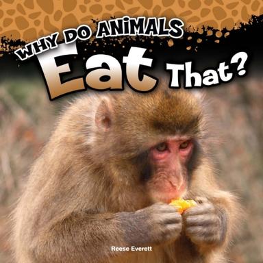 Why Do Animals Eat That?