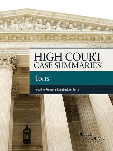 High Court Cases Summaries, Torts (Keyed to Prosser)