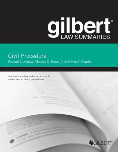 Marcus, Rowe, and Gensler's Gilbert Law Summary on Civil Procedure