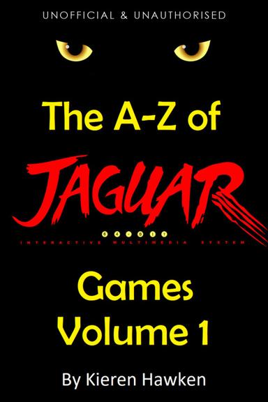 The A-Z of Atari Jaguar Games: Volume 1