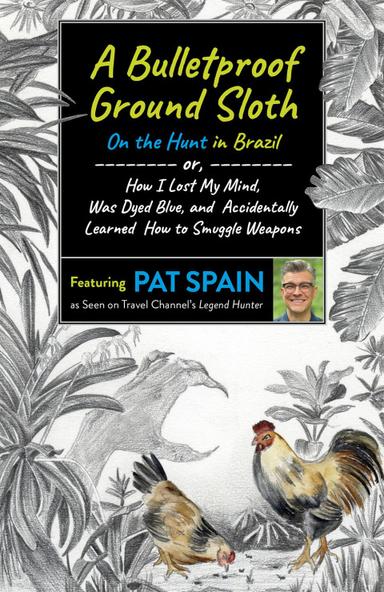 A Bulletproof Ground Sloth: On the Hunt in Brazil
