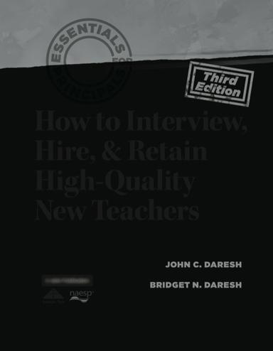 How to Interview, Hire, & Retain HighQuality New Teachers