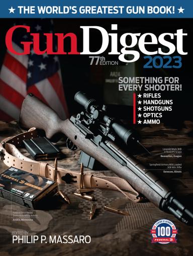 Gun Digest 2023, 77th Edition: The World's Greatest Gun Book!