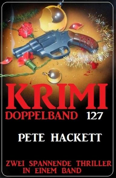 Krimi Doppelband 127 - Zwei Thriller in einem Band!