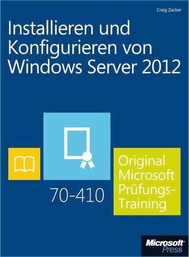 Installieren und Konfigurieren von Windows Server 2012 – Original Microsoft Prüfungstraining 70-410