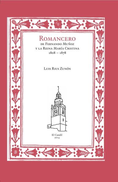 Romancero de Fernando Muñoz y la Reina María Cristina 1808-1878