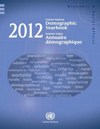 United Nations Demographic Yearbook 2012/Nations Unies Annuaire démographique 2012