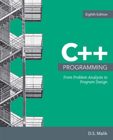 C++   Programming:  From Problem Analysis to Program Design