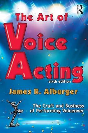 The Art of Voice Acting 6th Edition
