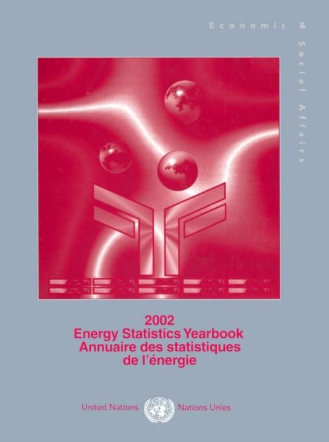 Energy Statistics Yearbook 2002/Annuaire des Statistiques de l'Energie 2002